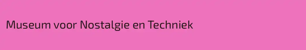 Museum voor Nostalgie en Techniek